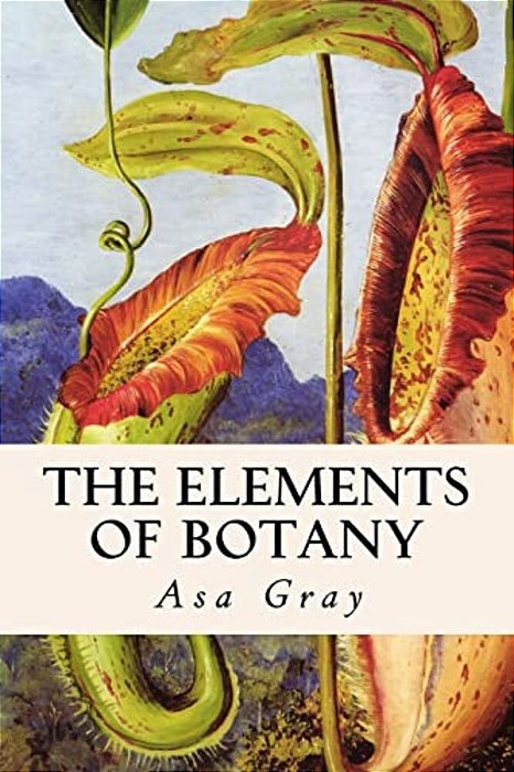 The Elements Of Botany-..