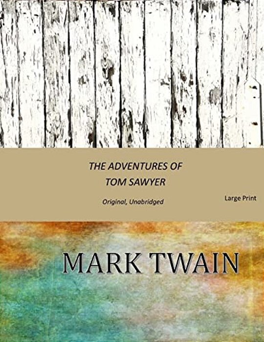 The Adventures Of Tom Sawyer: Original, Unabridged (Large Print)-..