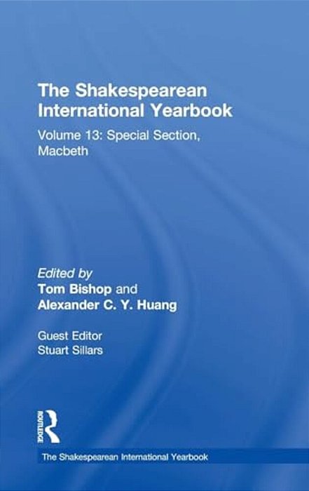 The Shakespearean International Yearbook: Volume 13: Special Section, Macbeth-..