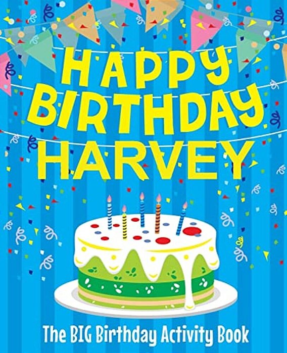 Happy Birthday Harvey - The Big Birthday Activity Book: (Personalized Children's Activity Book)-..
