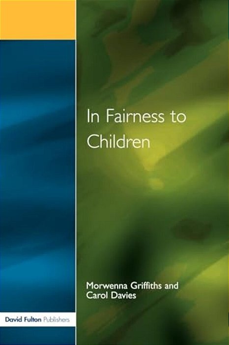 In Fairness To Children: Working For Social Justice In The Primary School-..