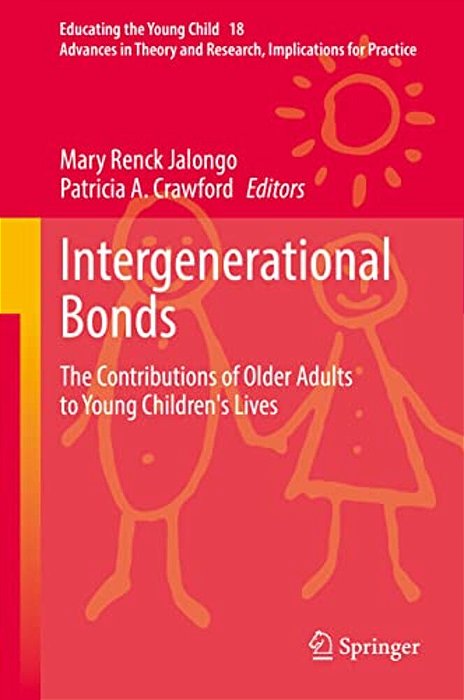 Intergenerational Bonds: The Contributions Of Older Adults To Young Children's Lives-..