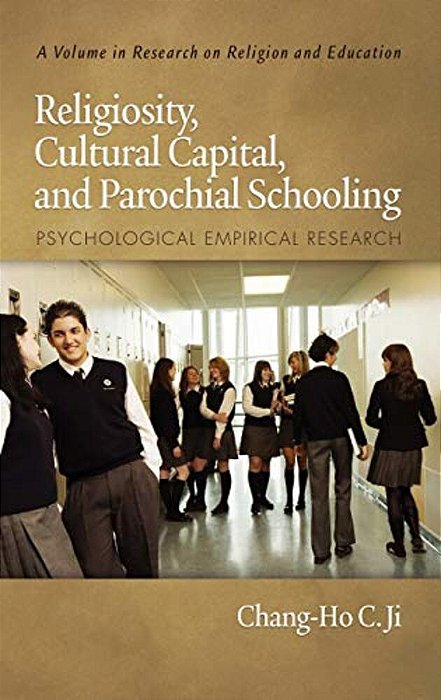 Religiosity, Cultural Capital, And Parochial Schooling: Psychological Empirical Research-..