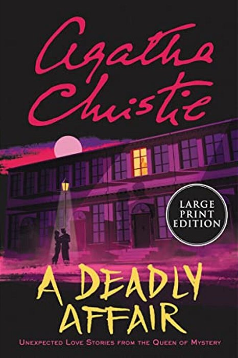 A Deadly Affair: Unexpected Love Stories From The Queen Of Mystery-..