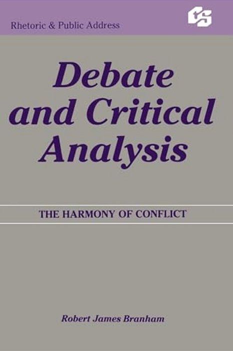 Debate And Critical Analysis: The Harmony Of Conflict-..