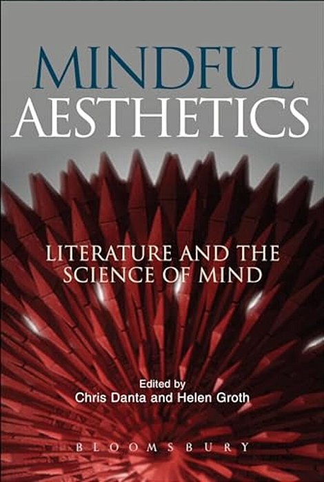 Mindful Aesthetics: Literature And The Science Of Mind-..