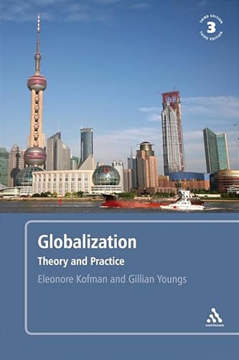 Globalization, 3RD Edition: Theory And Practice-..