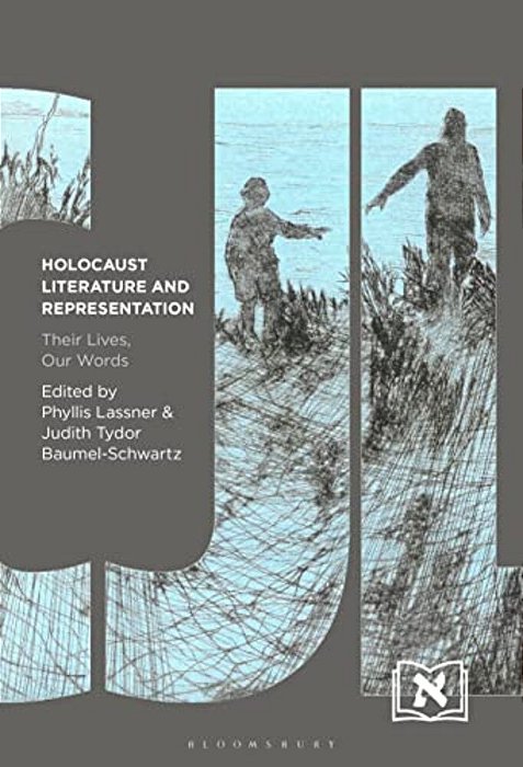 Holocaust Literature And Representation: Their Lives, Our Words-..