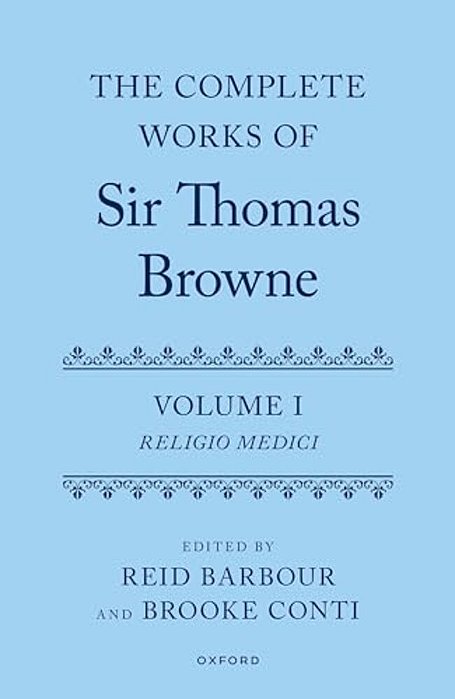 Complete Works Of Sir Thomas Browne: Volume 1: Religio Medici-..