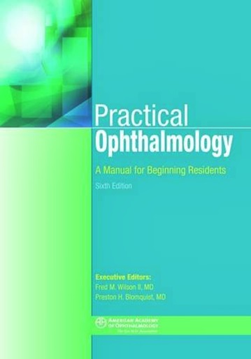 Practical Ophthalmology - A Manual For Beginning Residents-..