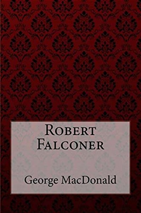 Robert Falconer George Macdonald-..
