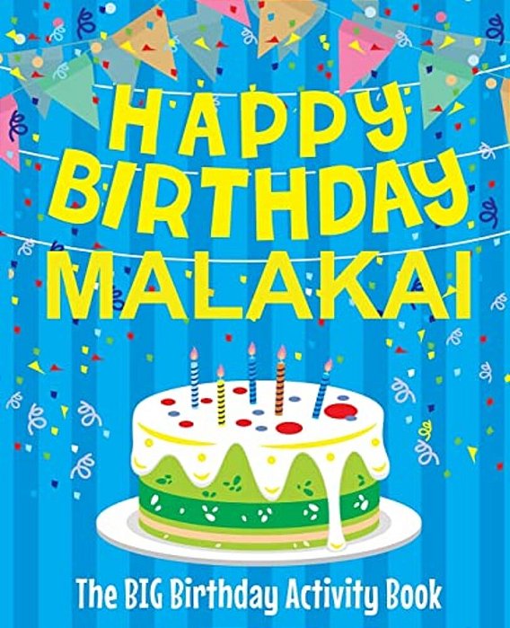 Happy Birthday Malakai - The Big Birthday Activity Book: Personalized Children's Activity Book-..