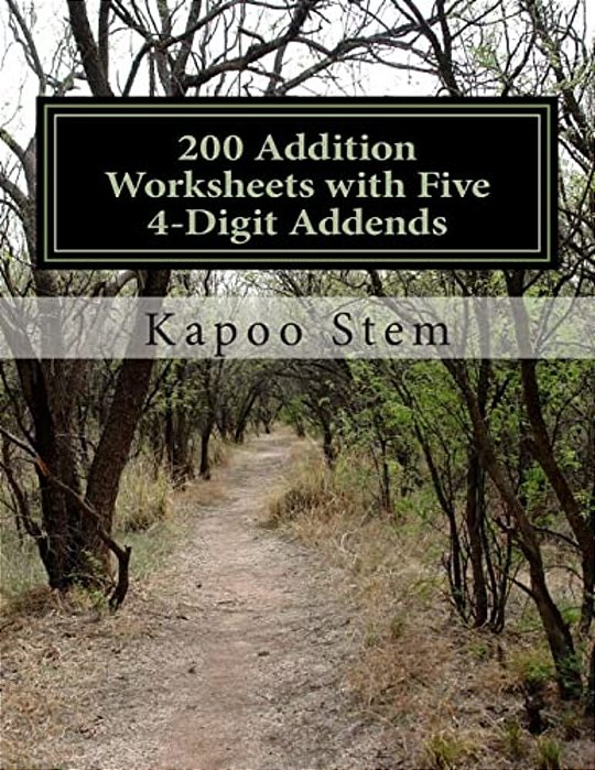 200 Addition Worksheets With Five 4-Digit Addends: Math Practice Workbook-..