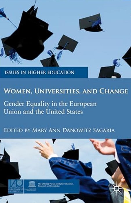 Women, Universities, And Change: Gender Equality In The European Union And The United States-..