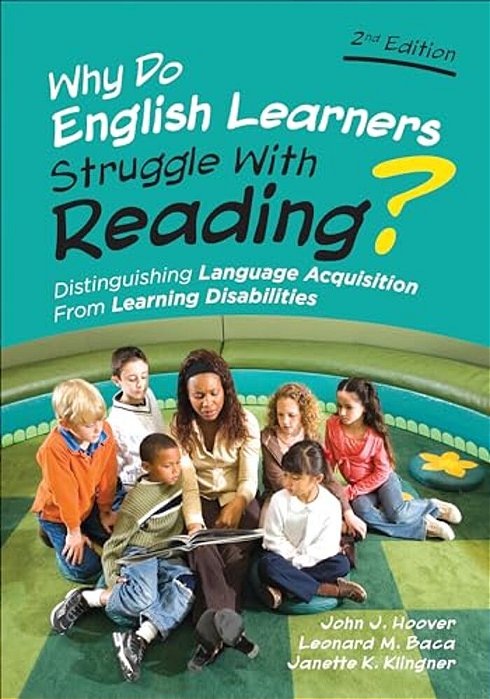 Why Do English Learners Struggle With Reading?: Distinguishing Language Acquisition From Learning Disabilities-..