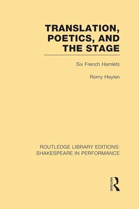 Translation, Poetics, And The Stage: Six French Hamlets-..