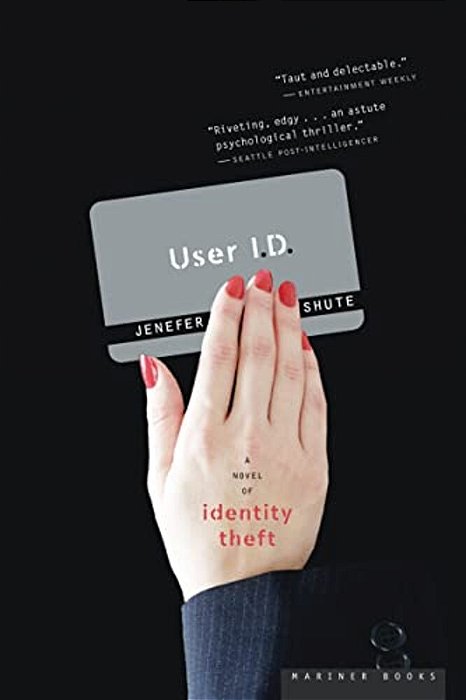 User I. D.: A Novel Of Identity Theft-..