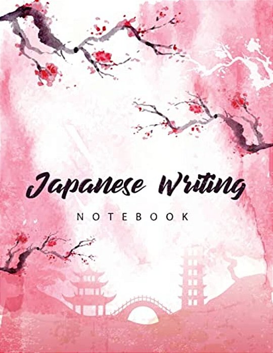 Japanese Writing Notebook: Genkoyoushi Paper Writing Japanese Character Kanji Hiragana Katakana Language Workbook Study Teach Learning Home School 8.5-..