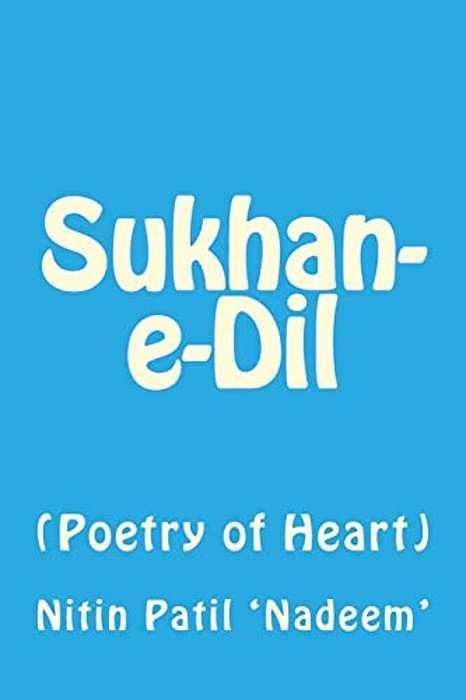 Sukhan-E-dil: Poetry Of Heart-..