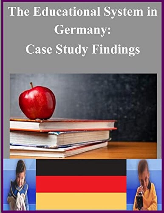 The Educational System In Germany: Case Study Findings-..