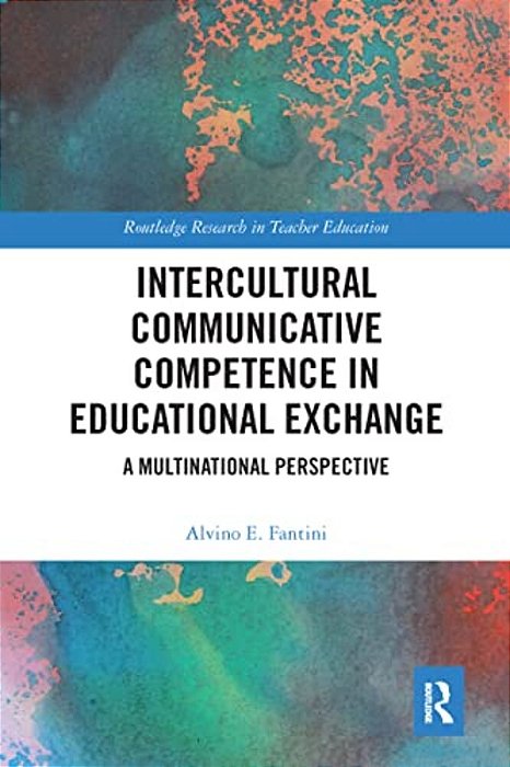 Intercultural Communicative Competence In Educational Exchange: A Multinational Perspective-..