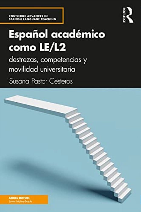 Español Académico Como Le/L2: Destrezas, Competencias Y Movilidad Universitaria-..