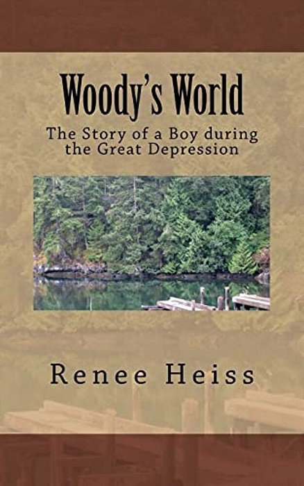 Woody's World: The Story Of A Boy During The Great Depression-..
