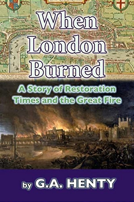 When London Burned: A Story Of Restoration Times And The Great Fire-..