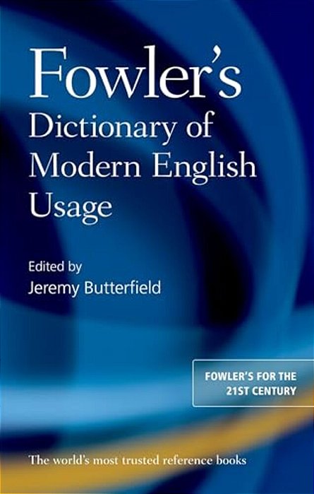 Fowler's Dictionary Of Modern English Usage-..