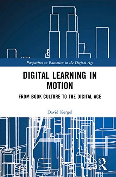 Digital Learning In Motion: From Book Culture To The Digital Age-..
