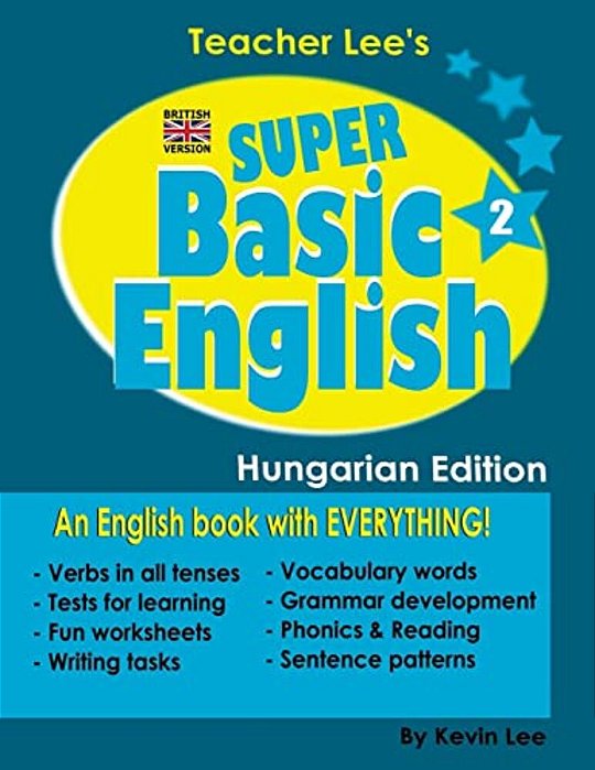 Teacher Lee's Super Basic English 2 - Hungarian Edition (British Version)-..