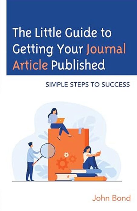 Little Guide To Getting Your Journal Article Published: Simple Steps To Success-..