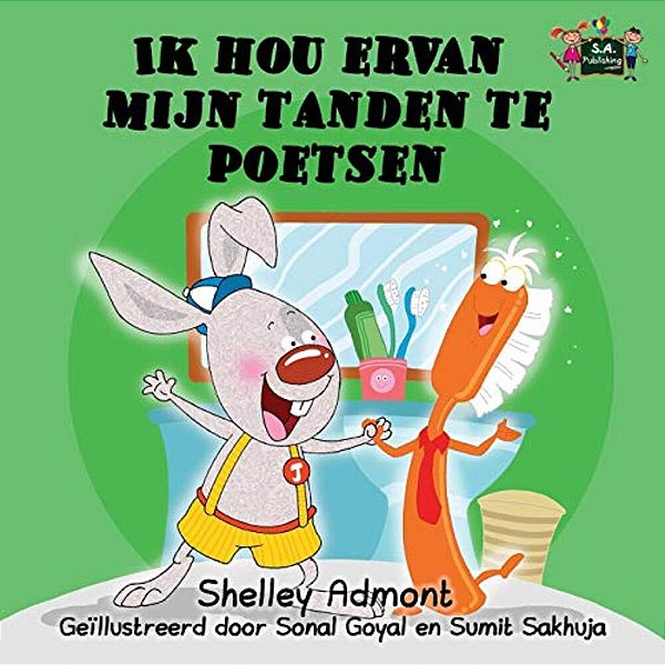 Ik Hou Ervan Mijn Tanden Te Poetsen: I Love To Brush My Teeth (Dutch Edition)-..