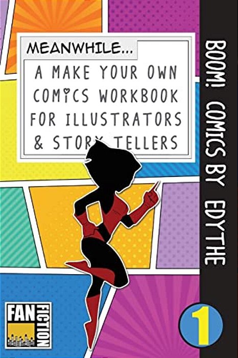 Boom! Comics By Edythe: A What Happens Next Comic Book For Budding Illustrators And Story Tellers-..