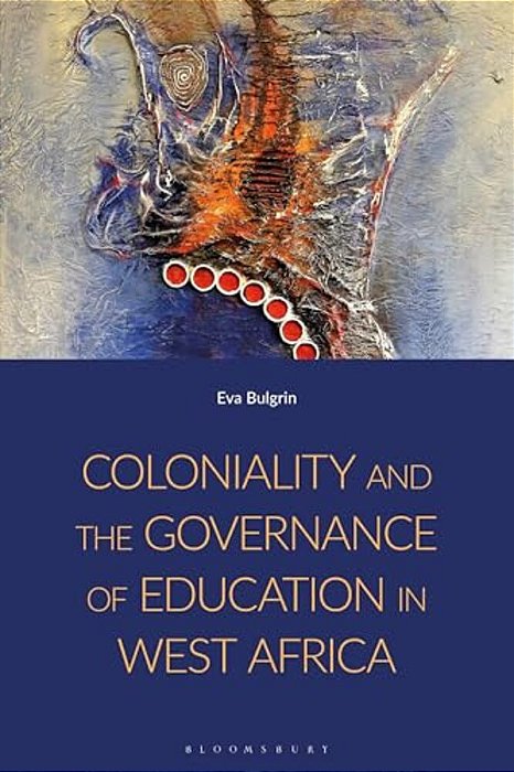 Coloniality And The Governance Of Education In West Africa-..