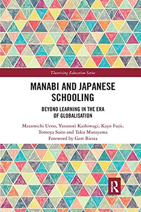 Manabi And Japanese Schooling: Beyond Learning In The Era Of Globalisation-..