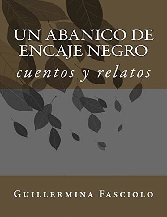 Un Abanico De Encaje Negro: Cuentos Y Relatos-..