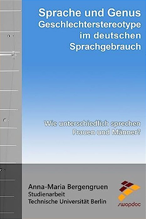 Sprache Und Genus - Geschlechterstereotype Im Sprachgebrauch: Wie Unterschiedlich Sprechen Frauen Und Männer?-..