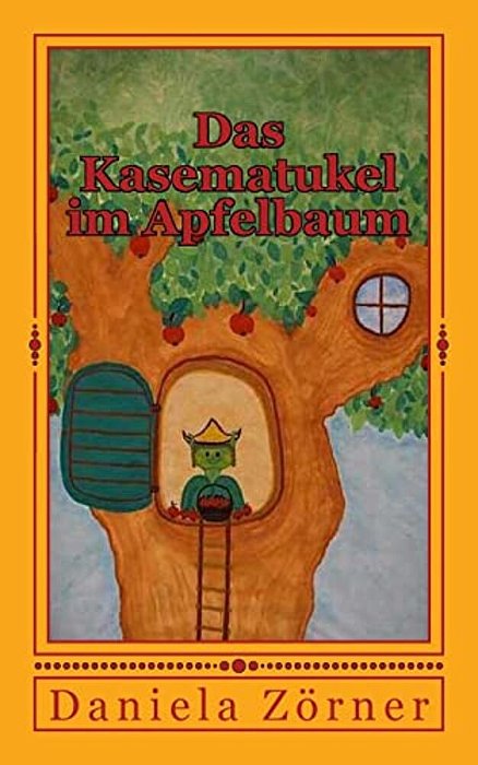 Das Kasematukel Im Apfelbaum: Ein Vorlesebuch-..