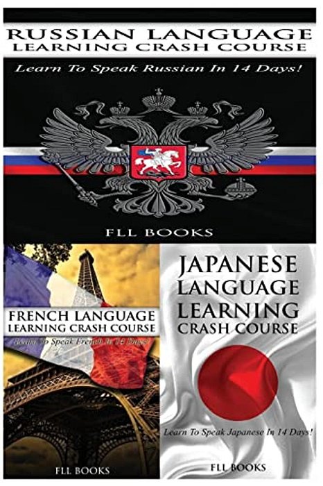 Russian Language Learning Crash Course + French Language Learning Crash Course + Japanese Language Learning Crash Course-..