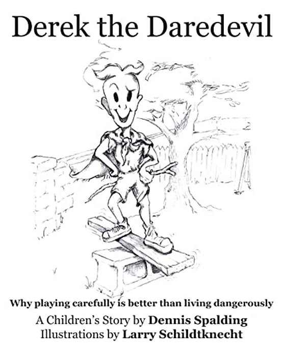 Derek The Daredevil: Why Playing Carefully Is Better Than Living Dangerously-..