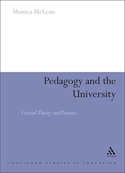 Pedagogy And The University: Critical Theory And Practice-..