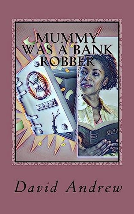 Mummy Was A Bank Robber-..