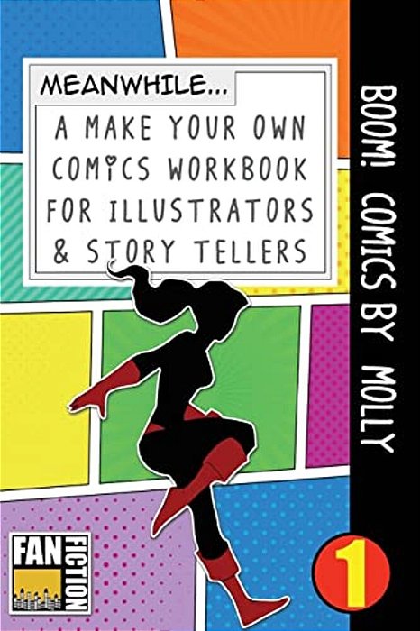 Boom! Comics By Molly: A What Happens Next Comic Book For Budding Illustrators And Story Tellers-..