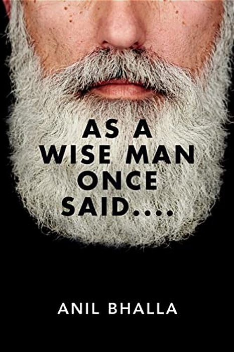 As A Wise Man Once Said.... -..