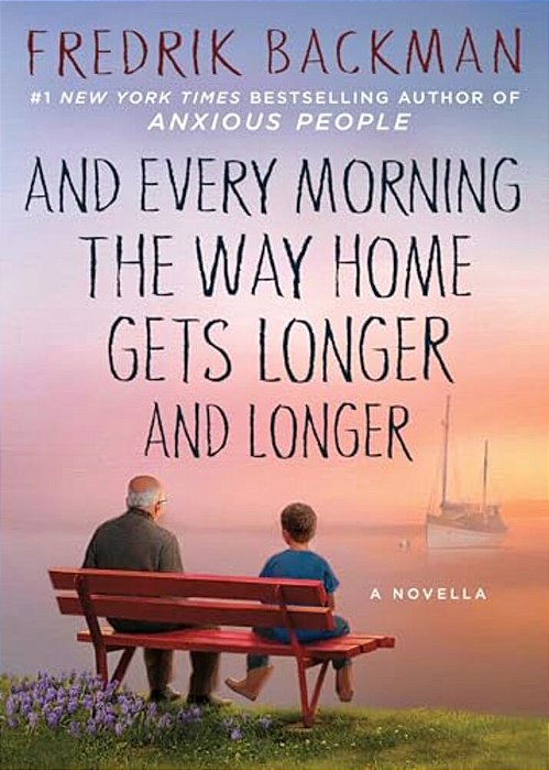 And Every Morning The Way Home Gets Longer And Longer: A Novella-..