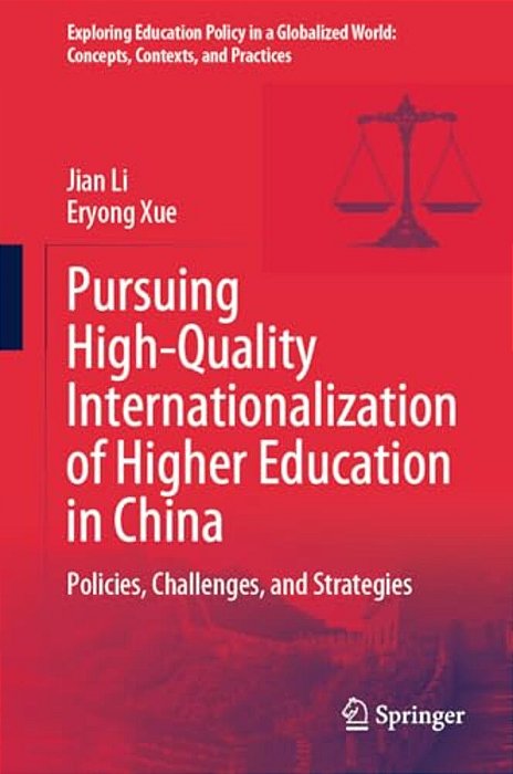 Pursuing High-Quality Internationalization Of Higher Education In China: Policies, Challenges, And Strategies-..