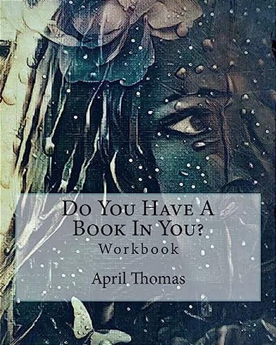 Do You Have A Book In You?: Workbook-..