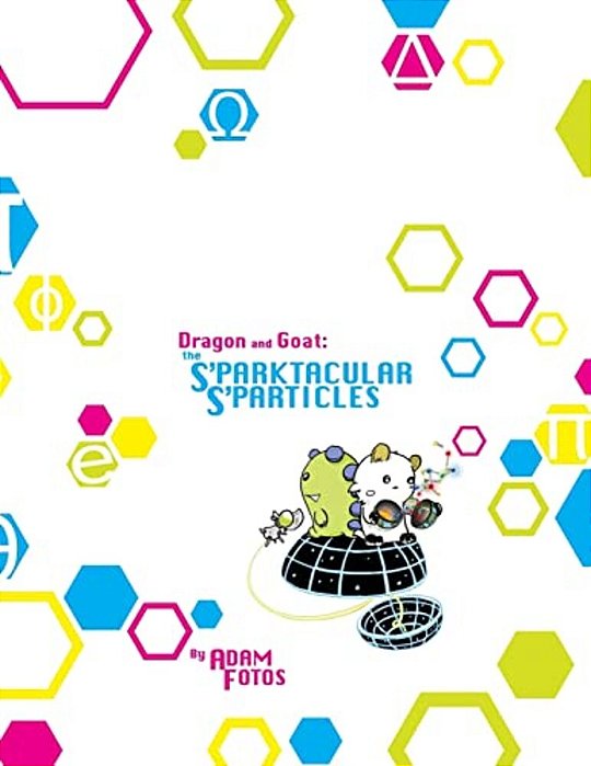 The Sparktacular S'Particles: A Dragon And Goat Adventure-..