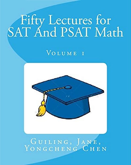 Fifty Lectures For Sat And Psat Math Volume 1-..